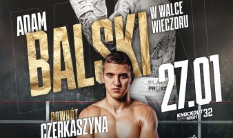 Knockout Boxing Night 32: Kalisz – w ringu Balski i Czerkaszyn!